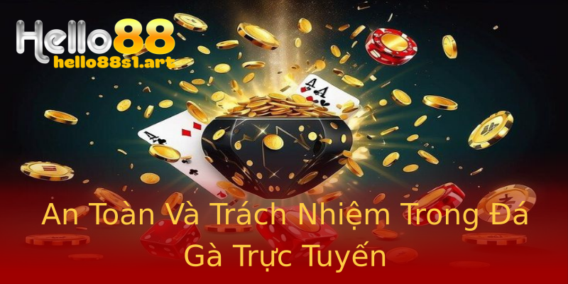 An Toàn Và Trách Nhiệm Trong Đá Gà Trực Tuyến An Toàn Và Trách Nhiệm Trong Đá Gà Trực Tuyến