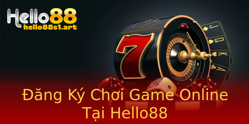 Đăng Ký Chơi Game Online Tại Hello88 Đăng Ký Chơi Game Online Tại Hello88