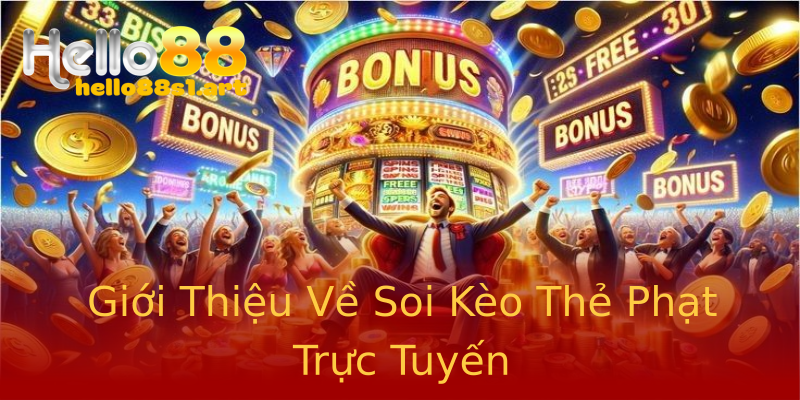 Giới Thiệu Về Soi Kèo Thẻ Phạt Trực Tuyến Giới Thiệu Về Soi Kèo Thẻ Phạt Trực Tuyến