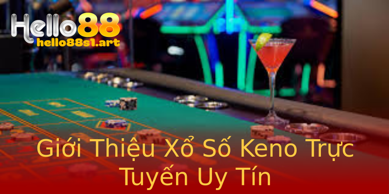 Giới Thiệu Xổ Số Keno Trực Tuyến Uy Tín Giới Thiệu Xổ Số Keno Trực Tuyến Uy Tín