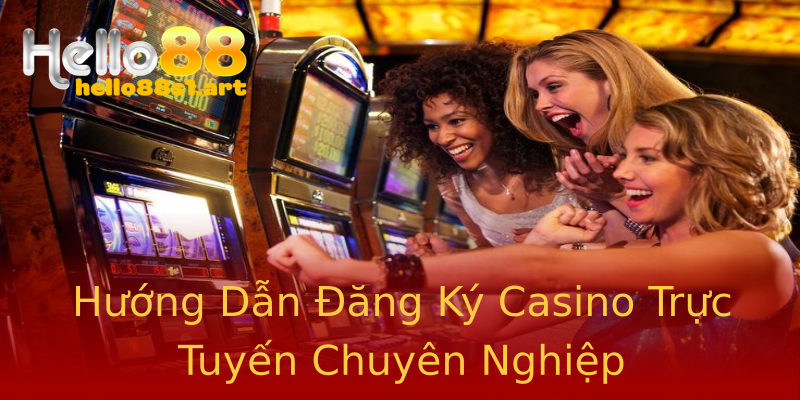 Hướng Dẫn Đăng Ký Casino Trực Tuyến Chuyên Nghiệp Hướng Dẫn Đăng Ký Casino Trực Tuyến Chuyên Nghiệp