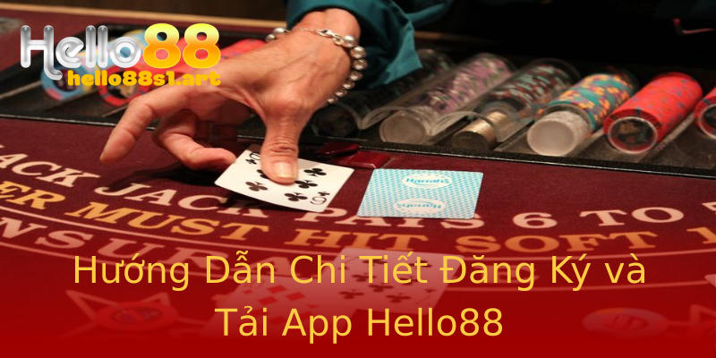Hướng Dẫn Chi Tiết Đăng Ký và Tải App Hello88 Hướng Dẫn Chi Tiết Đăng Ký và Tải App Hello88