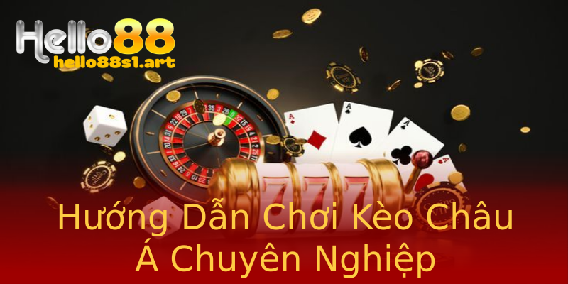 Hướng Dẫn Chơi Kèo Châu Á Chuyên Nghiệp Hướng Dẫn Chơi Kèo Châu Á Chuyên Nghiệp
