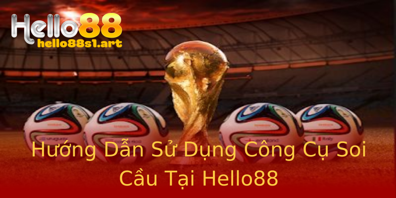 Hướng Dẫn Sử Dụng Công Cụ Soi Cầu Tại Hello88 Hướng Dẫn Sử Dụng Công Cụ Soi Cầu Tại Hello88