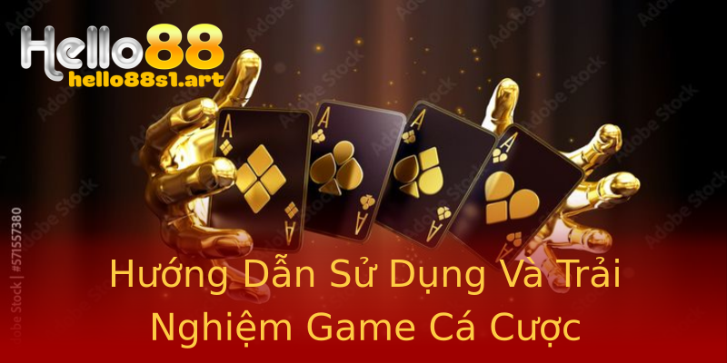Hướng Dẫn Sử Dụng Và Trải Nghiệm Game Cá Cược Hướng Dẫn Sử Dụng Và Trải Nghiệm Game Cá Cược