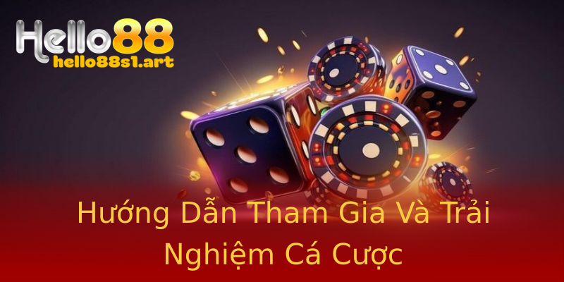 Hướng Dẫn Tham Gia Và Trải Nghiệm Cá Cược Hướng Dẫn Tham Gia Và Trải Nghiệm Cá Cược