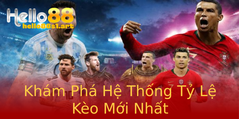 Khám Phá Hệ Thống Tỷ Lệ Kèo Mới Nhất Khám Phá Hệ Thống Tỷ Lệ Kèo Mới Nhất