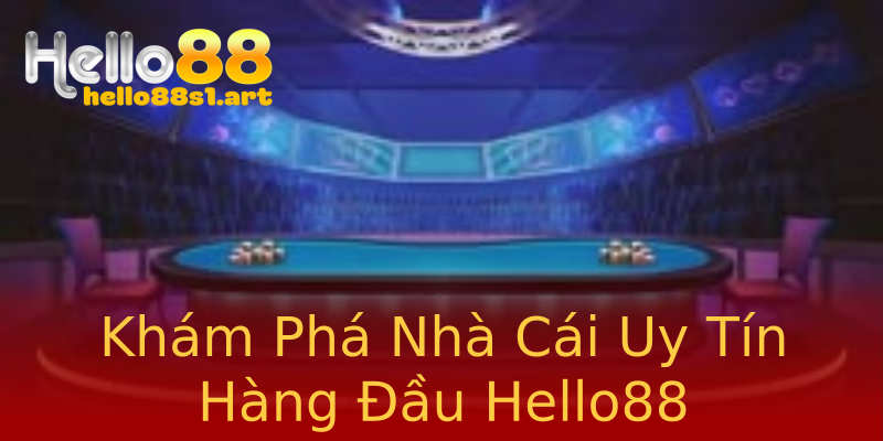 Khám Phá Nhà Cái Uy Tín Hàng Đầu Hello88 Khám Phá Nhà Cái Uy Tín Hàng Đầu Hello88