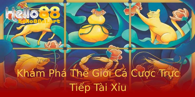 Khám Phá Thế Giới Cá Cược Trực Tiếp Tài Xỉu Khám Phá Thế Giới Cá Cược Trực Tiếp Tài Xỉu