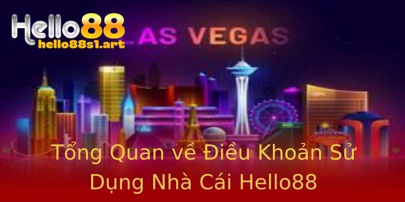 Tổng Quan về Điều Khoản Sử Dụng Nhà Cái Hello88 Tổng Quan về Điều Khoản Sử Dụng Nhà Cái Hello88