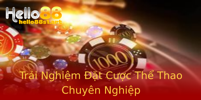 Trải Nghiệm Đặt Cược Thể Thao Chuyên Nghiệp Trải Nghiệm Đặt Cược Thể Thao Chuyên Nghiệp